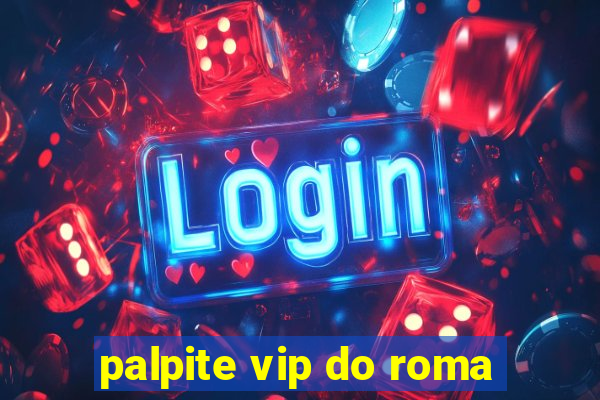 palpite vip do roma